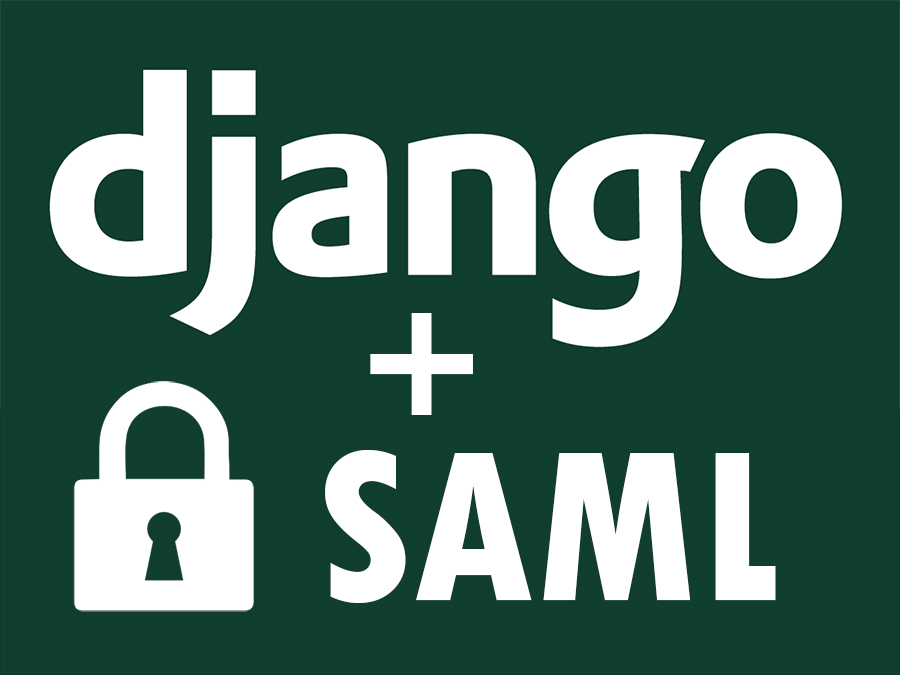 Text that says 'Django + SAML' with a lock icon